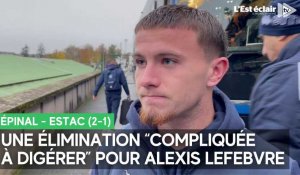 La réaction d'Alexis Lefebvre après la défaite de l'Estac en Coupe de France face à Épinal (2-1) 