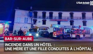Incendie dans un hôtel à Bar-sur-Aube : une mère et une fille conduites à l’hôpital