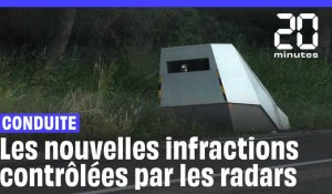 Les nouvelles infractions sanctionnées par les radars