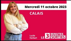 Le 3 Minutes Sorties à Calais et dans le Calaisis des 13, 14 et 15 octobre