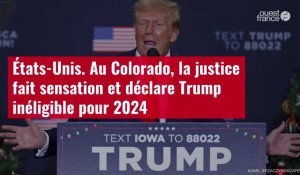 VIDÉO. États-Unis. Au Colorado, la justice fait sensation et déclare Trump inéligible pour 2024