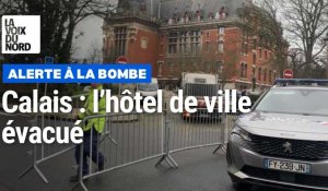 Calais : l'hôtel de ville évacué