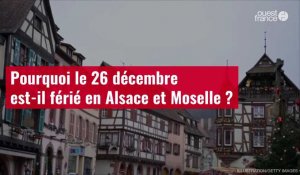 VIDÉO. Pourquoi le 26 décembre est-il férié en Alsace et Moselle ?