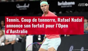 VIDÉO.Tennis. Coup de tonnerre, Rafael Nadal annonce son forfait pour l’Open d’Australie
