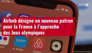 VIDÉO. Airbnb désigne un nouveau patron pour la France à l’approche des Jeux olympiques