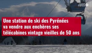 VIDÉO. Une station de ski des Pyrénées vend aux enchères ses télécabines vintage vieilles de 50 ans