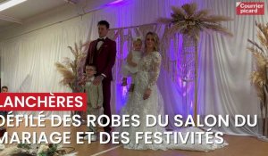 Le défilé des robes du salon du mariage et des festivités de Lanchères