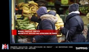 Enquête Exclusive : Bernard de la Villardière et le reportage "Les Africains de Paris" indignent les internautes (vidéo)