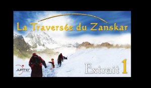 La Traversée du Zanskar // Extrait 01 / VOSTFR