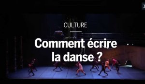 Comment écrire la danse ?