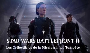 Star Wars Battlefront II - Les Collectibles de la Mission 4 : La Tempête