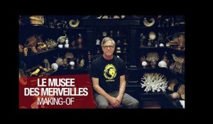 LE MUSEE DES MERVEILLES- Making-of " Le Monde du musée des merveilles" - VOST