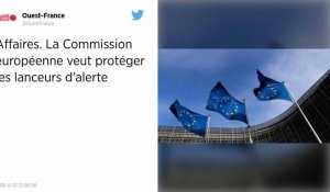 Affaires. La Commission européenne veut protéger les lanceurs d'alerte.