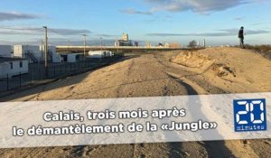 Calais, trois mois après le démantèlement de la «Jungle»