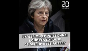 Empoisonnement: Londres expulse 23 diplomates russes et gèle les contacts avec Moscou