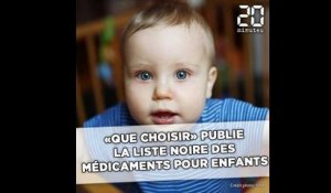 «Que Choisir» publie une «liste noire» des médicaments pour enfants