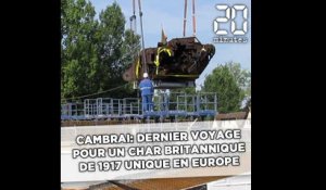 Cambrai: Dernier voyage pour un char Britannique de 1917 unique en Europe