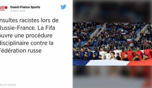 Insultes racistes lors de Russie-France. La Fifa ouvre une procédure disciplinaire contre la Fédération russe.