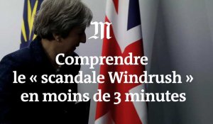 Royaume-Uni : comprendre le « scandale Windrush » en moins de 3 minutes