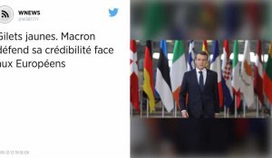 Gilets jaunes. Macron défend sa crédibilité face aux Européens