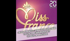 Miss France: On vous explique toute la cérémonie et ce qui la précède