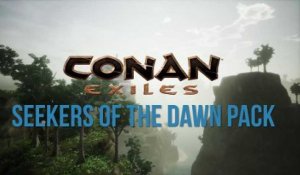 Conan Exiles - Bande-annonce du DLC Seeker of the Dawn