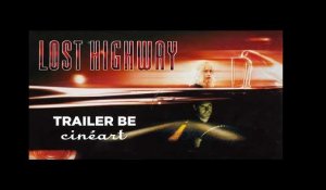 Lost Highway Trailer ST FR/NL - Release restored version : 13.03.2019