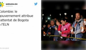 Colombie. L'attentat de Bogota attribué à l'ELN par le gouvernement