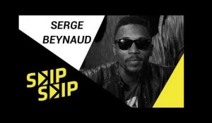 Serge Beynaud: "Google my name!" | Skip Skip