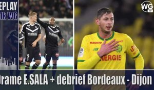 Le drame Emiliano Sala, le debrief Bordeaux - Dijon I Girondins