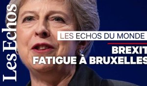 Brexit : la fatigue de Bruxelles face au risque d'un « no deal »