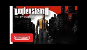 Wolfenstein II: The New Colossus - Launch Trailer - Nintendo Switch