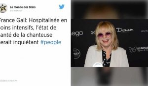 France Gall hospitalisée « pour une infection sévère ».