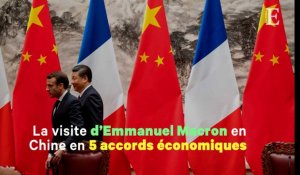 La visite d'Emmanuel Macron en Chine en 5 accords économiques 