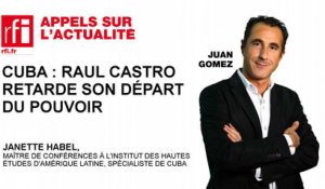 Cuba : Raul Castro retarde son départ du pouvoir