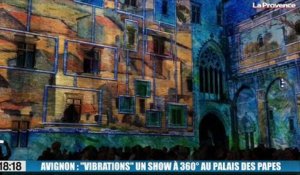 Avignon : "Vibrations", un spectacle son et lumière à 360° au Palais des Papes