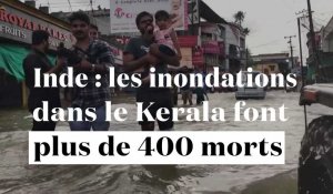 Inde : les inondations dans le Kerala font plus de 400 morts