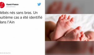 Bébés nés sans bras. Un huitième cas a été identifié dans l'Ain.