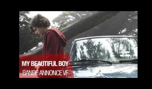 MY BEAUTIFUL BOY (Timothée Chalamet, Steve Carell) - Bande-annonce VF (2018)