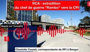 RCA : extradition du chef de guerre "Rambo" vers la CPI