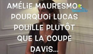 Le Mag Tennis Actu - Amelie Mauresmo s'explique sur son choix Lucas Pouille plutôt que la Coupe Davis