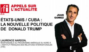 Etats-Unis-Cuba : la nouvelle politique de Donald Trump