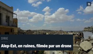 Des images de drone montrent les ruines d'Alep-Est