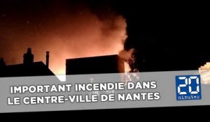 Nantes: Impressionnant incendie en plein centre-ville