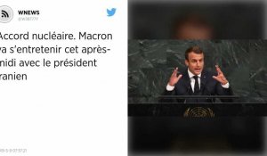 Accord nucléaire. Macron va s'entretenir cet après-midi avec le président iranien.