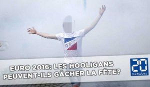 Euro 2016: Les hooligans peuvent-ils gâcher la fête?