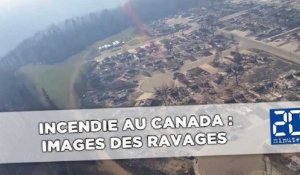 Incendie au canada : Images des ravages