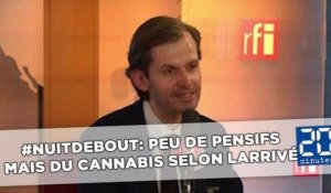 #NuitDebout: peu de pensifs mais du cannabis selon Larrivé