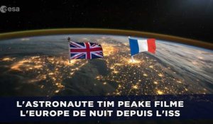 L'astronaute britannique Tim Peake filme l'Europe de nuit depuis l'ISS