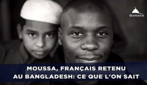 Moussa, Français retenu au Bangladesh: Ce que l'on sait